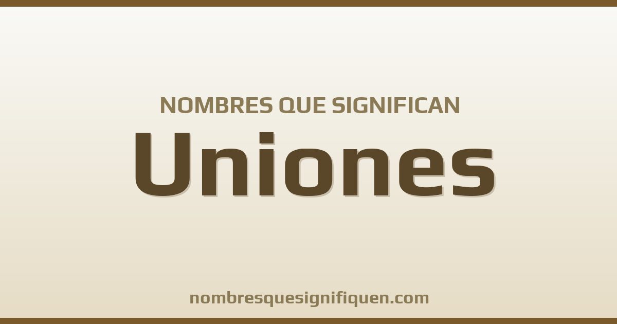 Nombres que significan uniones