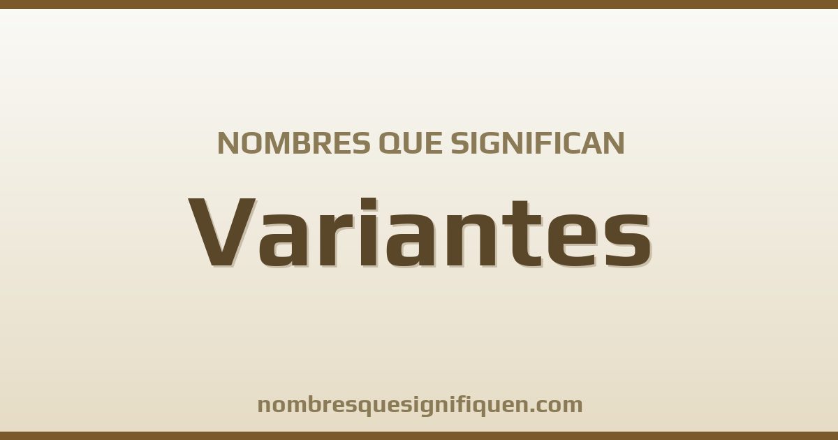 Nombres que significan variantes