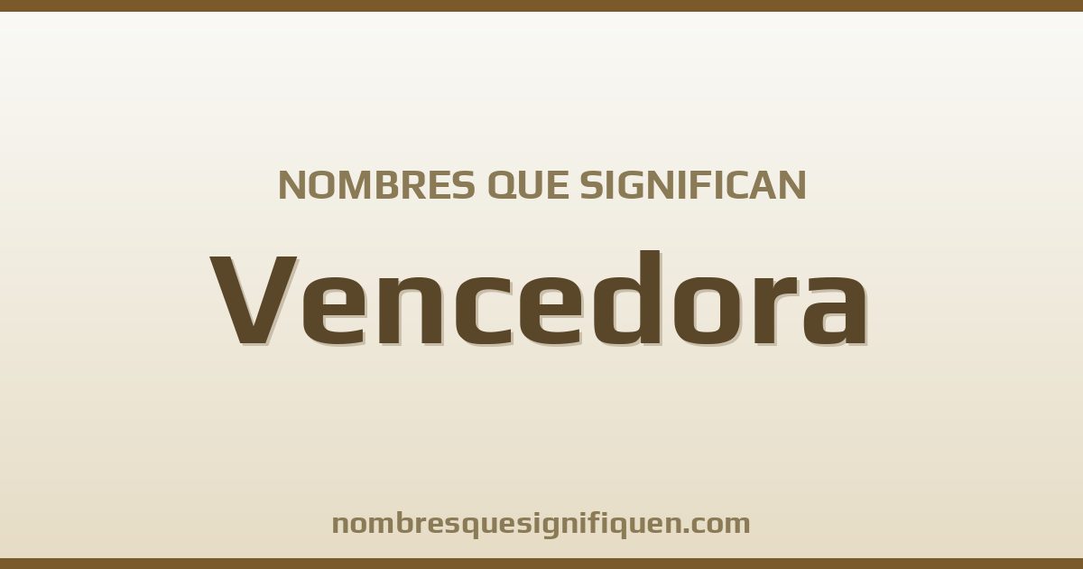 Nombres que significan vencedora