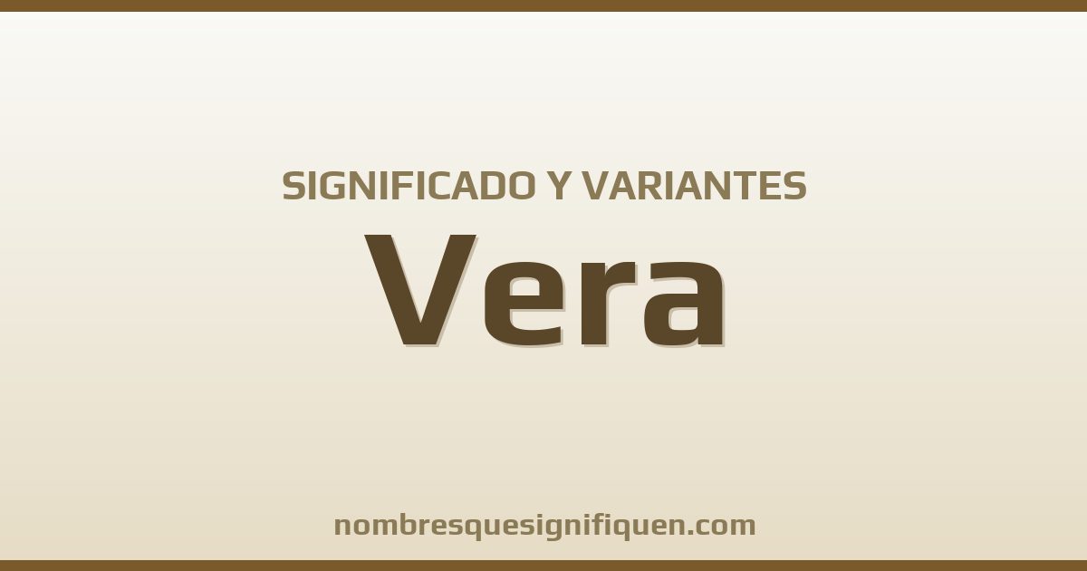 Significado del nombre Vera y variantes
