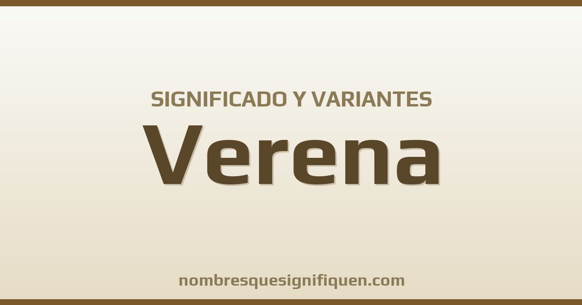 Significado del nombre Verena y variantes