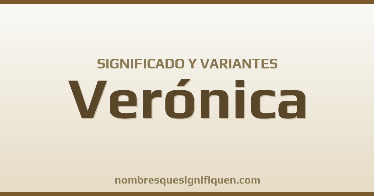 Significado del nombre Verónica y variantes