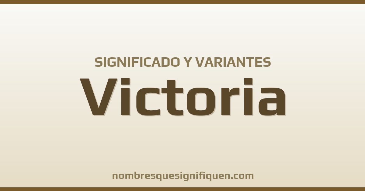 Significado del nombre Victoria y variantes