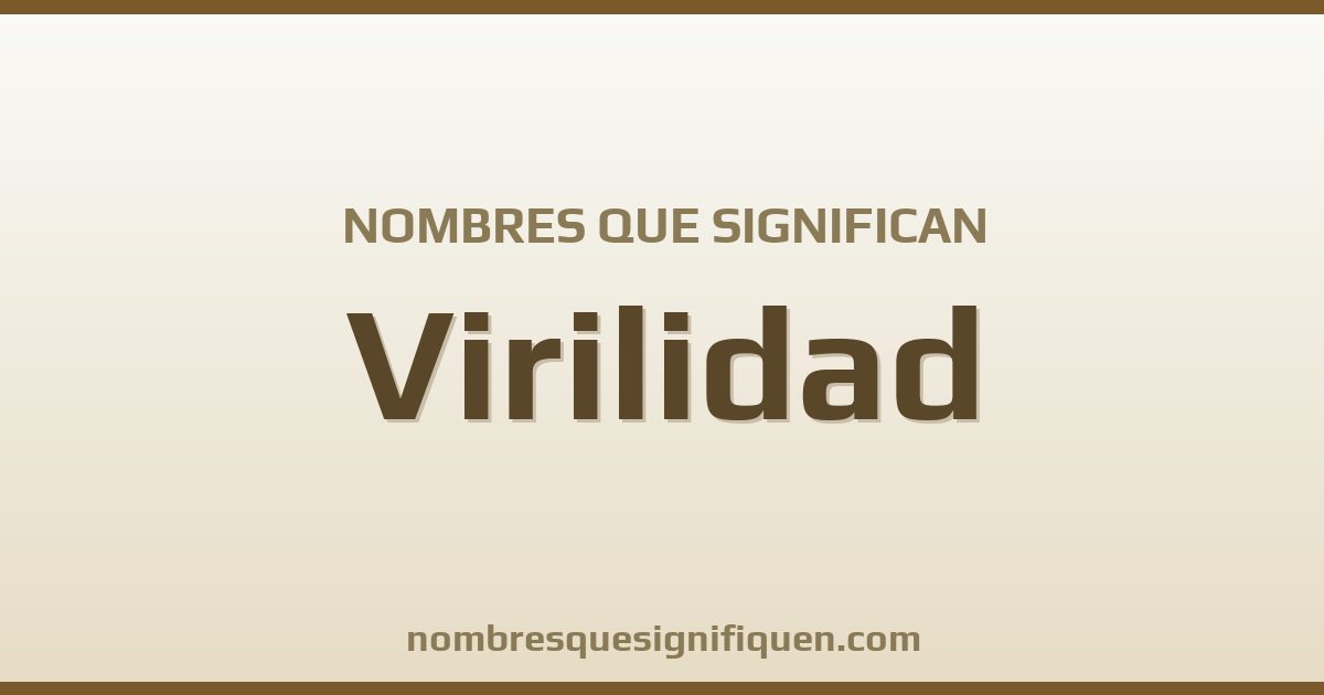 Nombres que significan virilidad