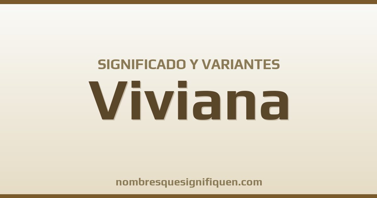 Significado del nombre Viviana y variantes