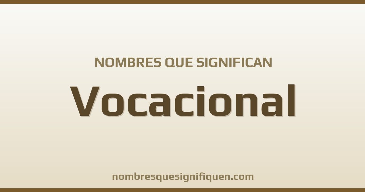 Nombres que significan vocacional