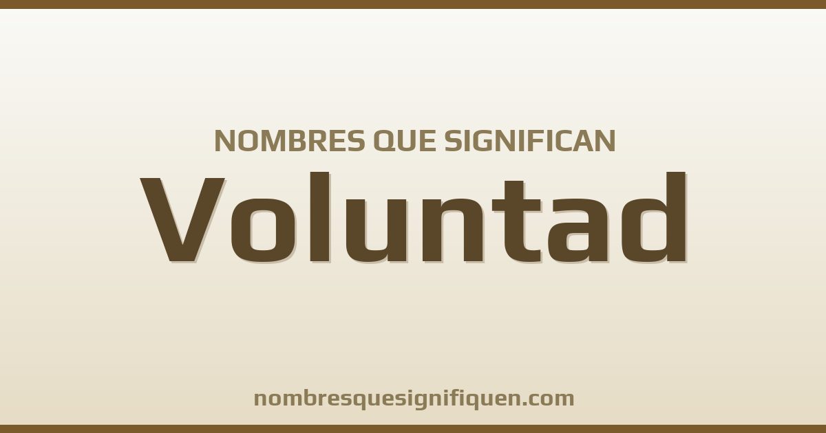 Nombres que significan voluntad