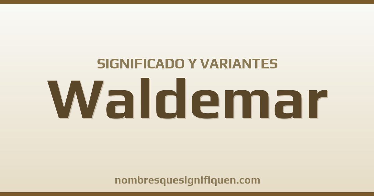 Significado del nombre Waldemar y variantes