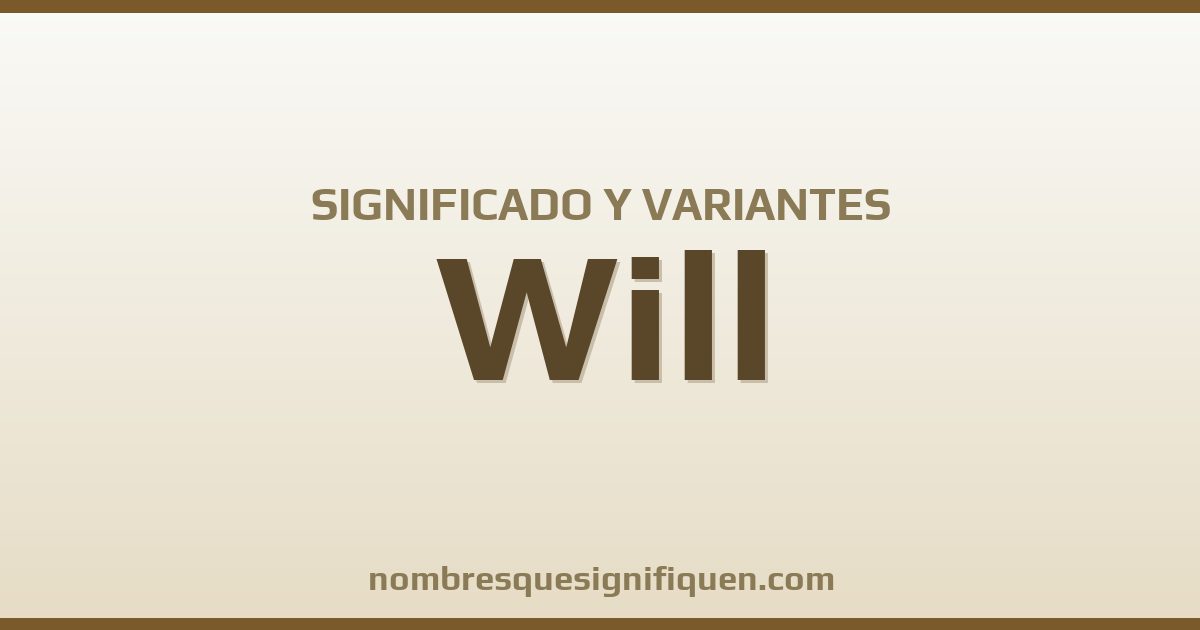 Significado del nombre Will y variantes