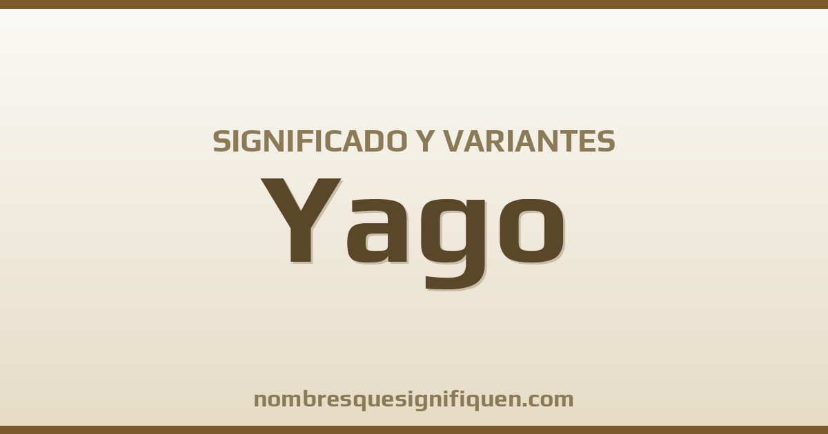 Significado del nombre Yago y variantes