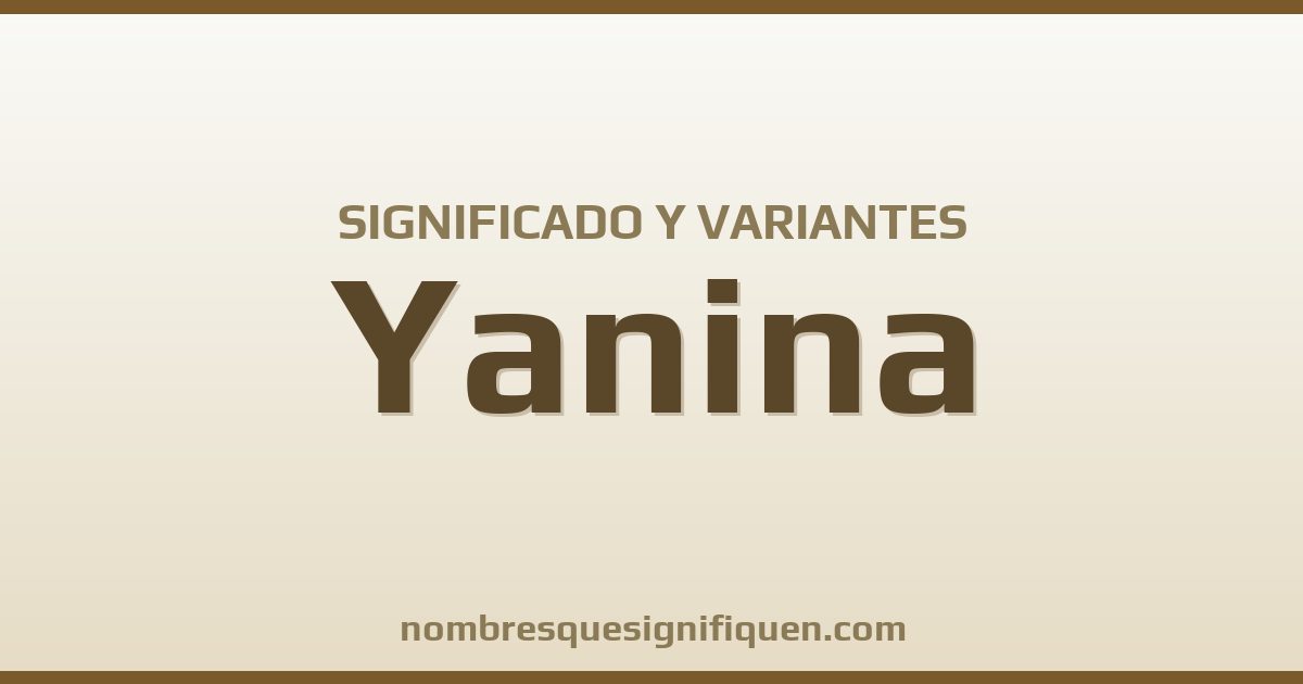 Significado del nombre Yanina y variantes