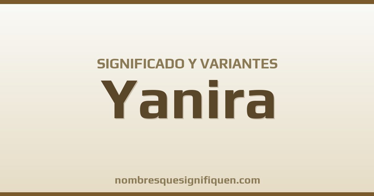 Significado del nombre Yanira y variantes