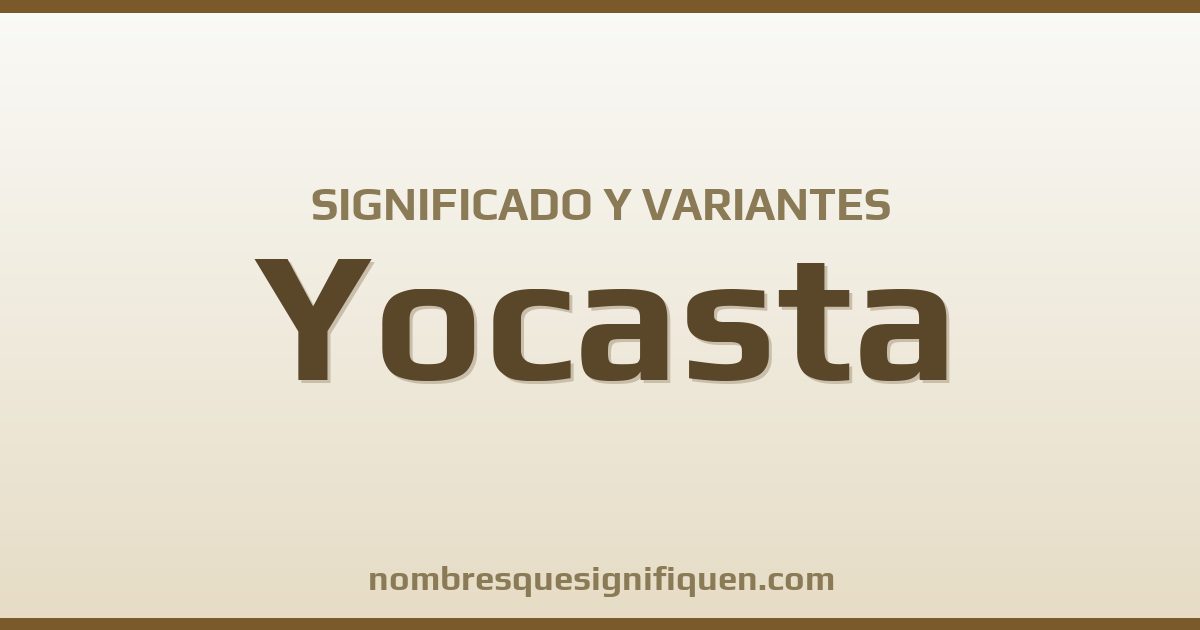 Significado del nombre Yocasta y variantes