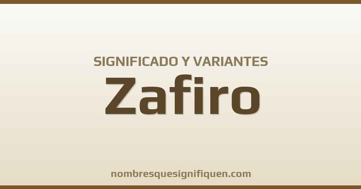 Significado del nombre Zafiro y variantes