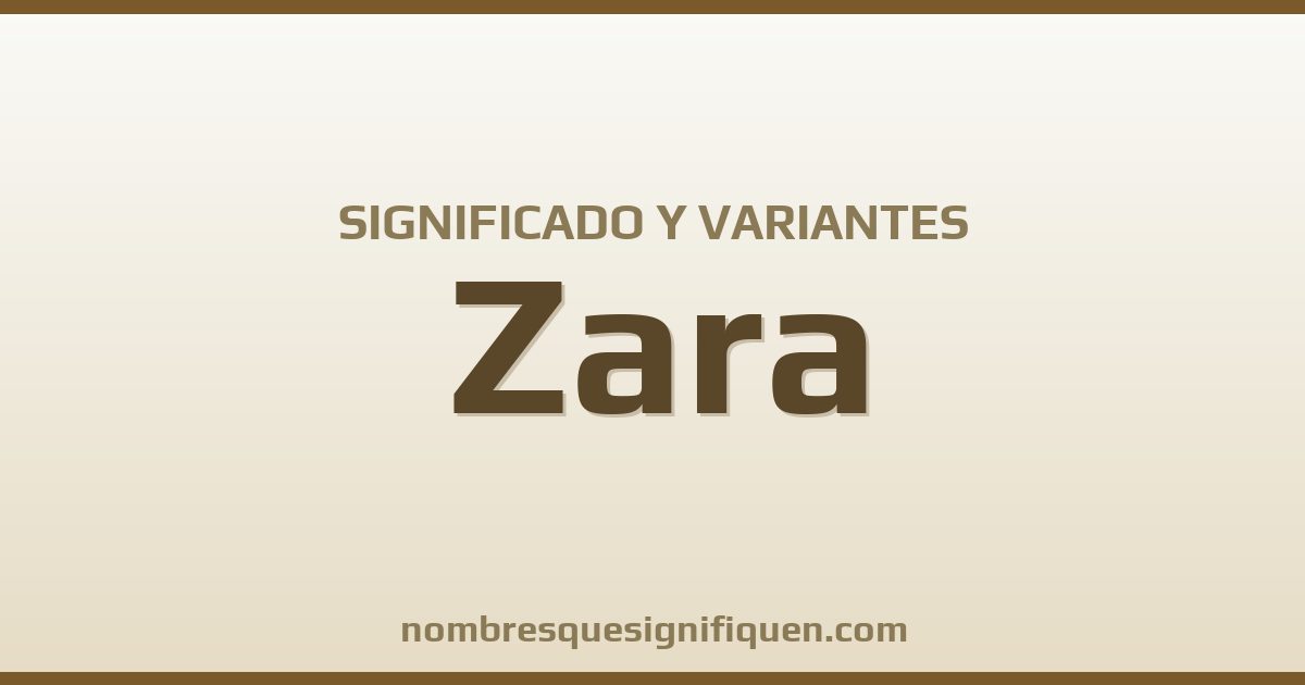 Significado del nombre Zara y variantes