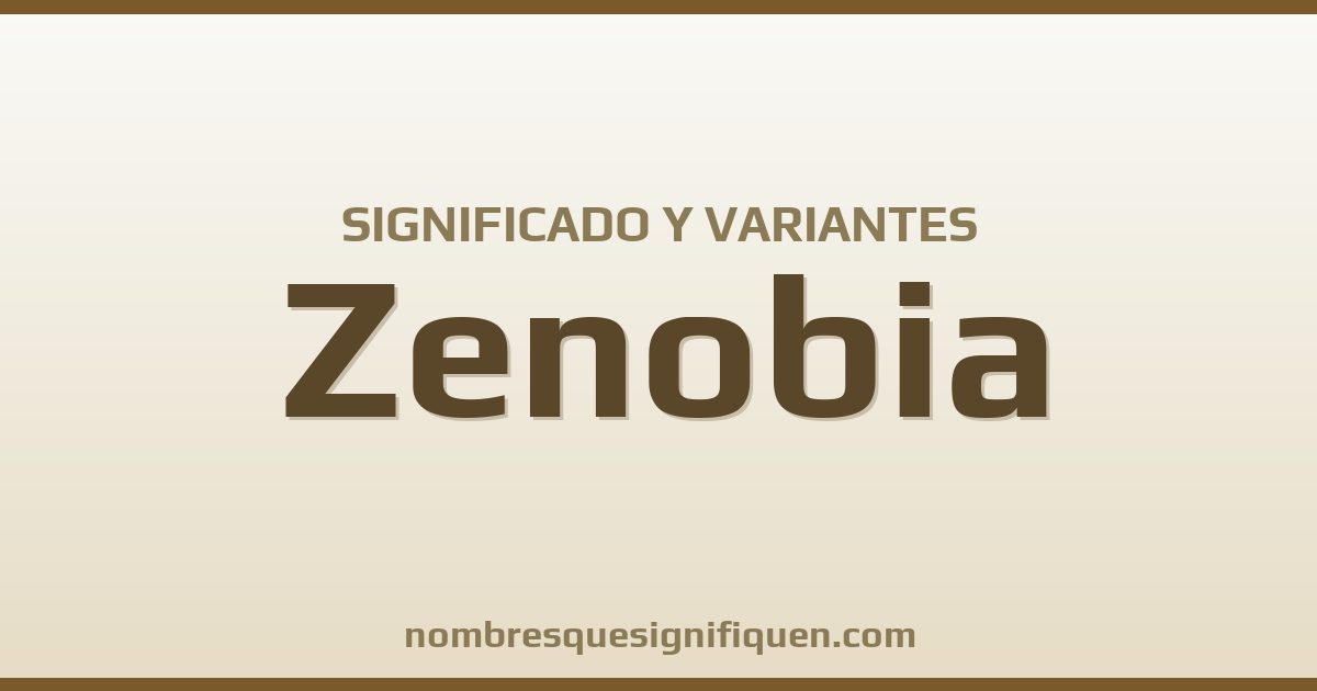 Significado del nombre Zenobia y variantes