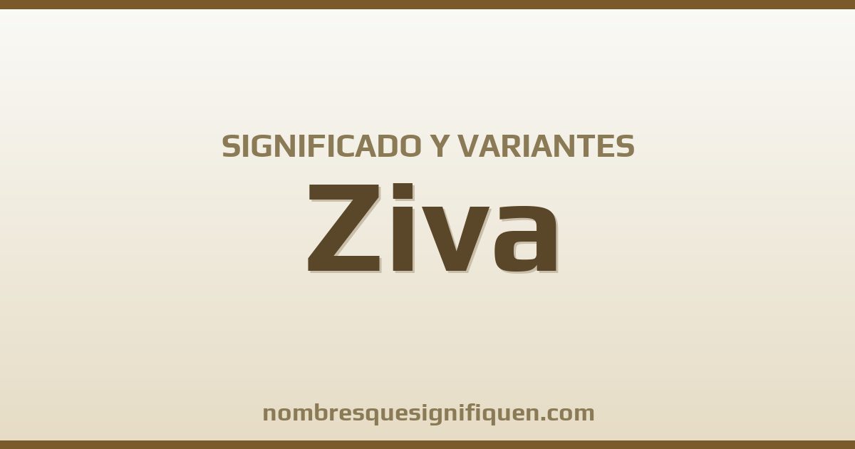 Significado del nombre Ziva y variantes