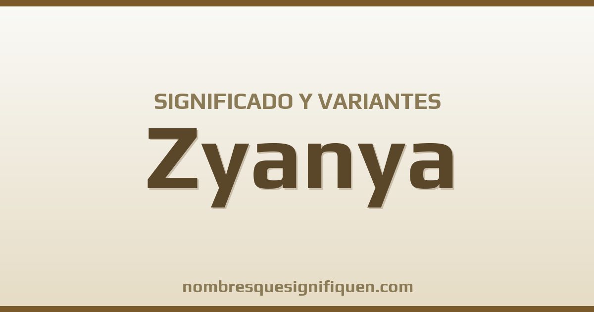 Significado del nombre Zyanya y variantes